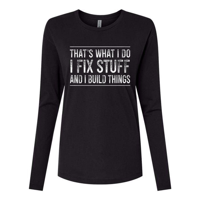 That's What I Do I Fix Stuff And I Build Things Retro Womens Cotton Relaxed Long Sleeve T-Shirt