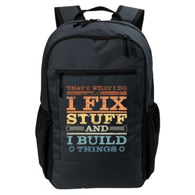 That's What I Do I Fix Stuff And I Build Things Daily Commute Backpack