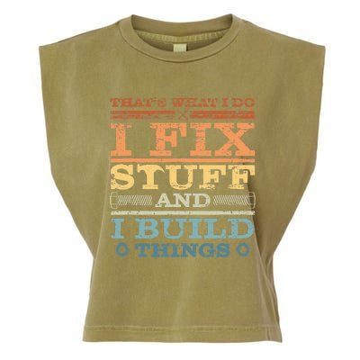 That's What I Do I Fix Stuff And I Build Things Garment-Dyed Women's Muscle Tee