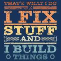That's What I Do I Fix Stuff And I Build Things 7-Panel Snapback Hat