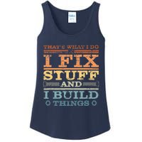 That's What I Do I Fix Stuff And I Build Things Ladies Essential Tank