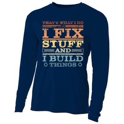 That's What I Do I Fix Stuff And I Build Things Cooling Performance Long Sleeve Crew