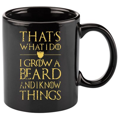 Thats What I Do I Grow A Beard And I Know Things 11oz C Handle Ceramic Mug