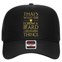 Thats What I Do I Grow A Beard And I Know Things Hat