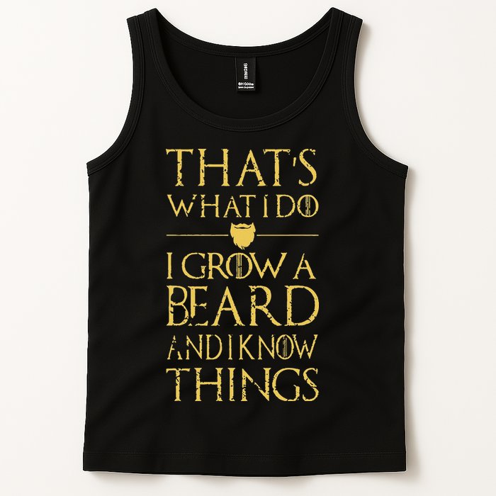 Thats What I Do I Grow A Beard And I Know Things Tank Top