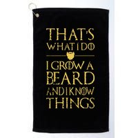 Thats What I Do I Grow A Beard And I Know Things Golf Towel
