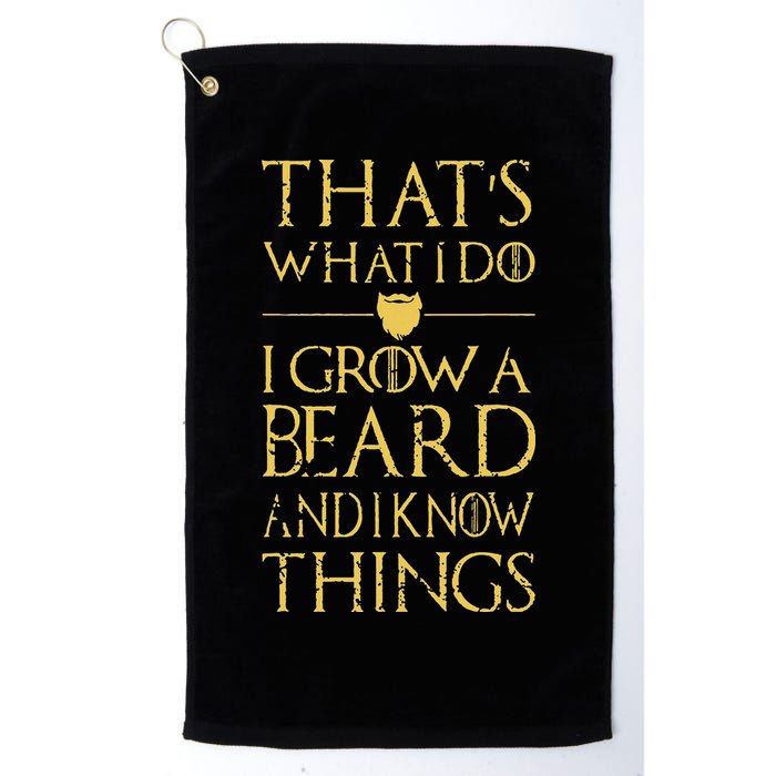 Thats What I Do I Grow A Beard And I Know Things Golf Towel