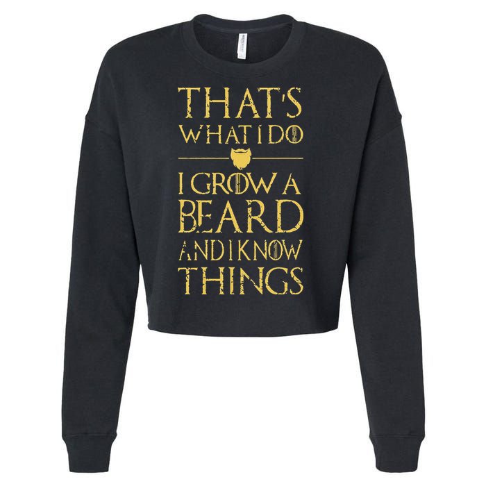 Thats What I Do I Grow A Beard And I Know Things Cropped Pullover Crew