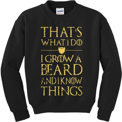 Thats What I Do I Grow A Beard And I Know Things Kids Sweatshirt
