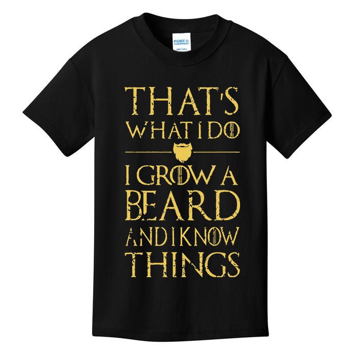 Thats What I Do I Grow A Beard And I Know Things Kids T-Shirt