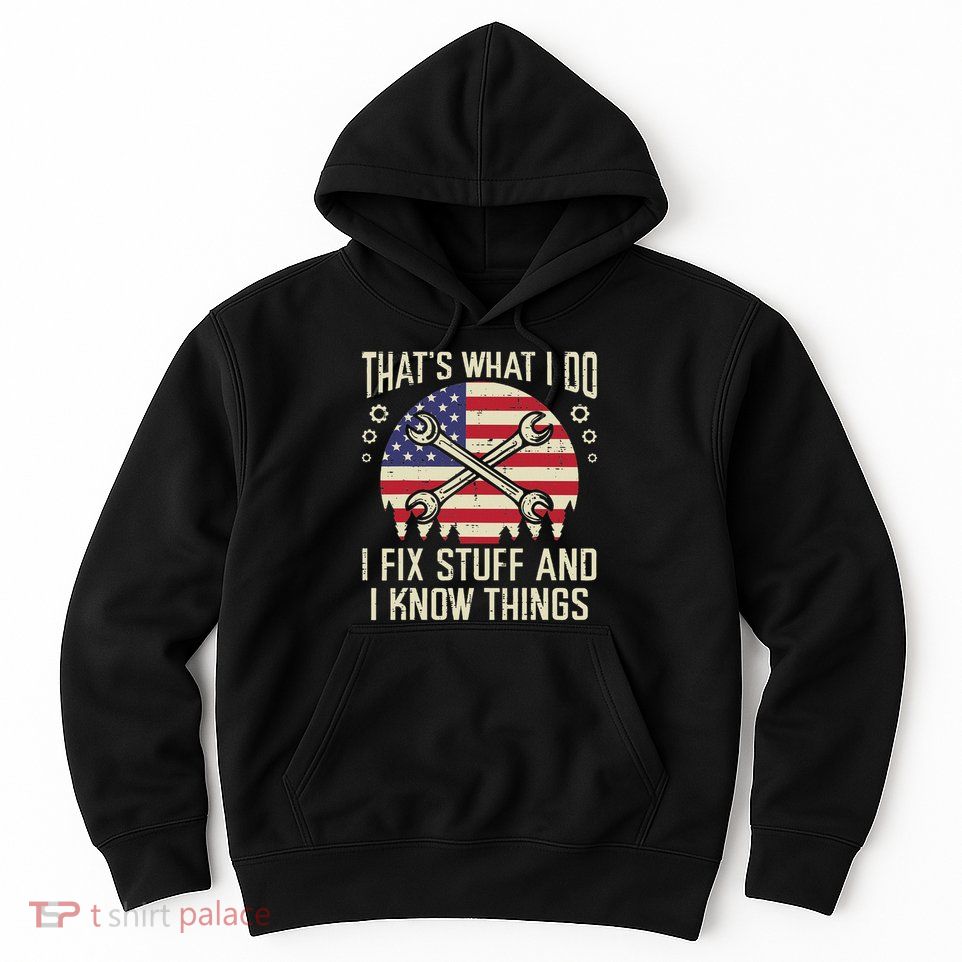 Thats What I Do Fix Stuff Usa Flag Car Mechanic Garage Hoodie