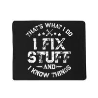 ThatS What I Do I Fix Stuff And I Know Things Mousepad