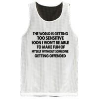 The World Is Getting Too Sensitive Soon I Wont Be Able To Make Fun Of Myself Mesh Reversible Basketball Jersey Tank