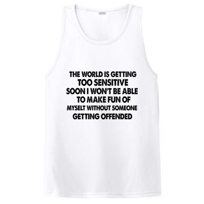 The World Is Getting Too Sensitive Soon I Wont Be Able To Make Fun Of Myself PosiCharge Competitor Tank