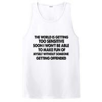 The World Is Getting Too Sensitive Soon I Wont Be Able To Make Fun Of Myself PosiCharge Competitor Tank