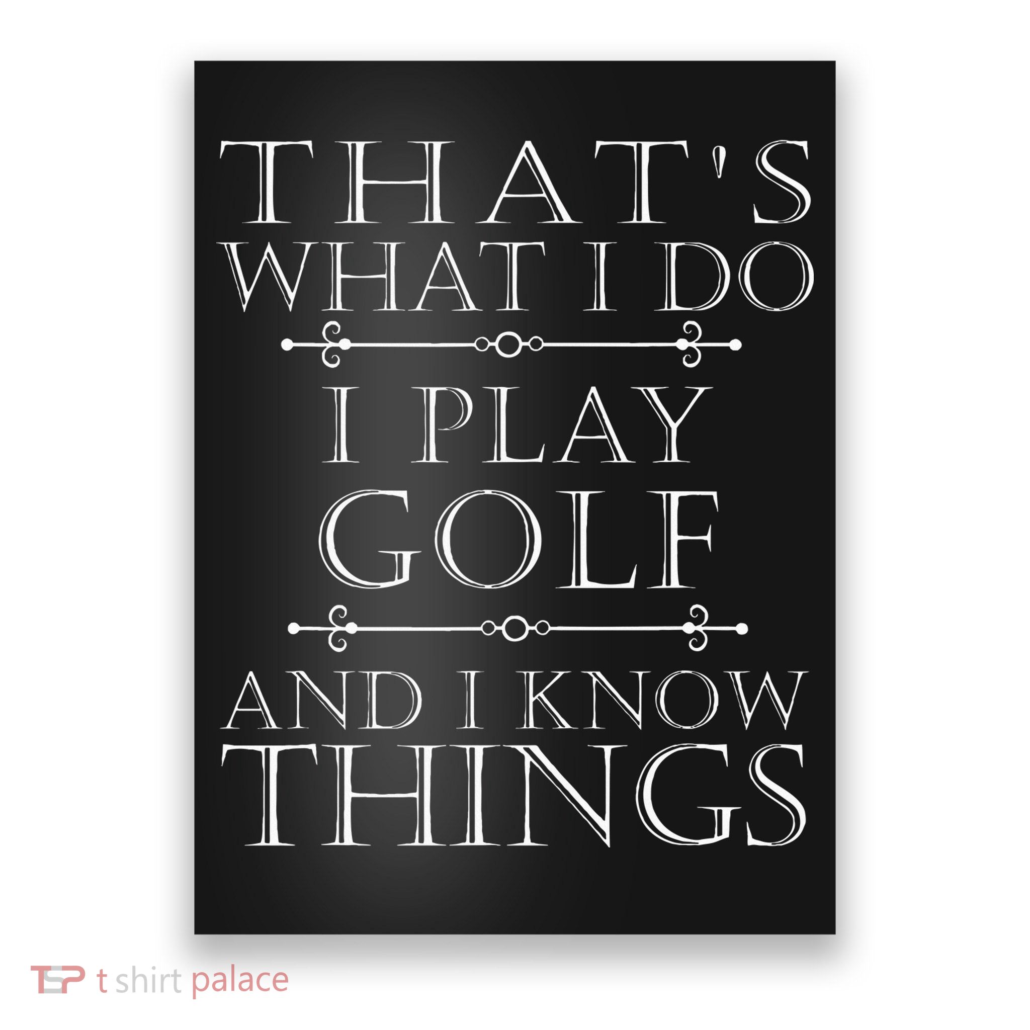 That's What I Do I Play Golf Funny Golfer Golfing Poster