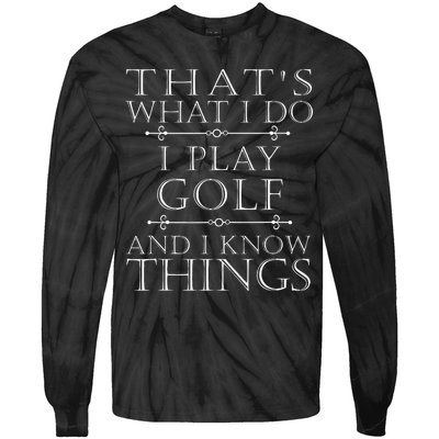 That's What I Do I Play Golf Funny Golfer Golfing Tie-Dye Long Sleeve Shirt