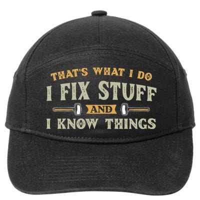 That's What I Do I Fix Stuff And I Know Things Funny 7-Panel Snapback Hat