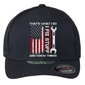 That's What I Do I Fix Stuff And I Know Things American Flag Flexfit Unipanel Trucker Cap