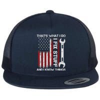 That's What I Do I Fix Stuff And I Know Things American Flag Flat Bill Trucker Hat