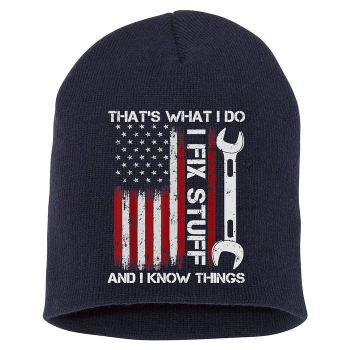 That's What I Do I Fix Stuff And I Know Things American Flag Short Acrylic Beanie