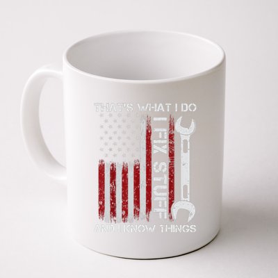 That's What I Do I Fix Stuff And I Know Things American Flag Coffee Mug