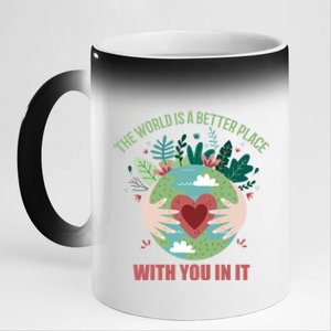 The World Is A Better Place With You In It Gift 11oz Black Color Changing Mug