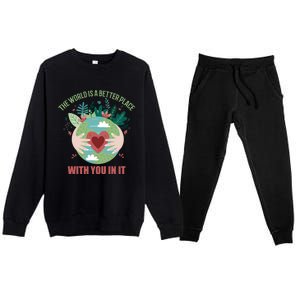 The World Is A Better Place With You In It Gift Premium Crewneck Sweatsuit Set