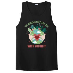 The World Is A Better Place With You In It Gift PosiCharge Competitor Tank