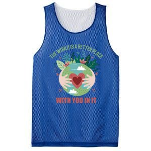 The World Is A Better Place With You In It Gift Mesh Reversible Basketball Jersey Tank