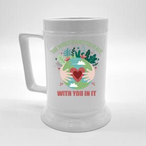 The World Is A Better Place With You In It Gift Beer Stein