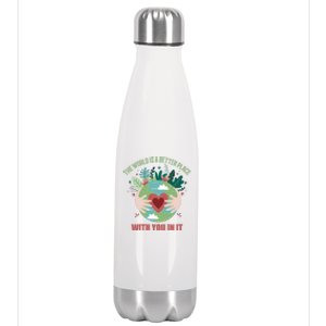 The World Is A Better Place With You In It Gift Stainless Steel Insulated Water Bottle