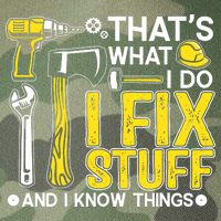 That's What I Do I Fix Stuff And I Know Things Funny Saying Legacy Tie Dye Trucker Hat