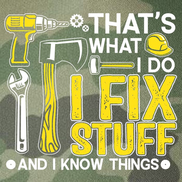 That's What I Do I Fix Stuff And I Know Things Funny Saying Legacy Tie Dye Trucker Hat