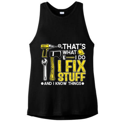That's What I Do I Fix Stuff And I Know Things Funny Saying Ladies PosiCharge Tri-Blend Wicking Tank