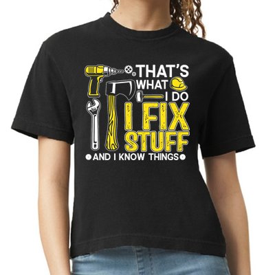 That's What I Do I Fix Stuff And I Know Things Funny Saying Comfort Colors Boxy T-Shirt