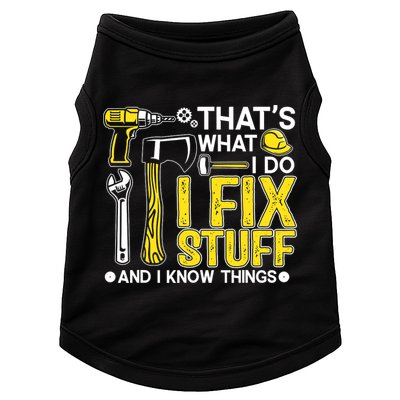 That's What I Do I Fix Stuff And I Know Things Funny Saying Doggie Tank