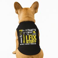 That's What I Do I Fix Stuff And I Know Things Funny Saying Doggie Tank