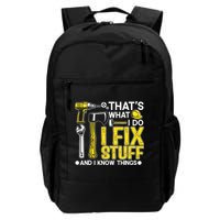 That's What I Do I Fix Stuff And I Know Things Funny Saying Backpack