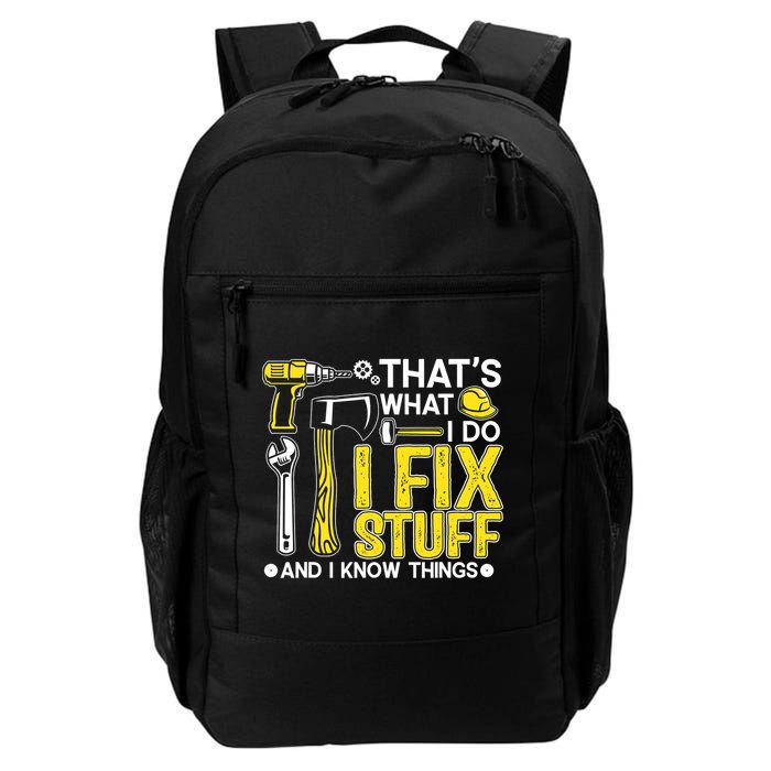 That's What I Do I Fix Stuff And I Know Things Funny Saying Backpack