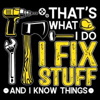 That's What I Do I Fix Stuff And I Know Things Funny Saying Backpack