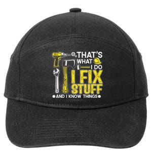 That's What I Do I Fix Stuff And I Know Things Funny Saying 7-Panel Snapback Hat