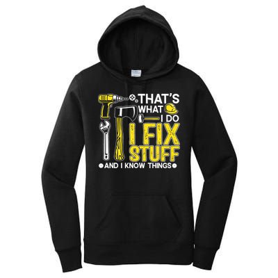That's What I Do I Fix Stuff And I Know Things Funny Saying Women's Pullover Hoodie