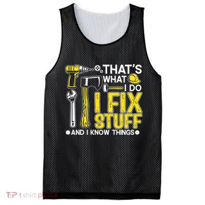 That's What I Do I Fix Stuff And I Know Things Funny Saying Mesh Reversible Basketball Jersey Tank
