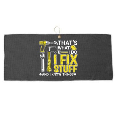 That's What I Do I Fix Stuff And I Know Things Funny Saying Large Microfiber Waffle Golf Towel