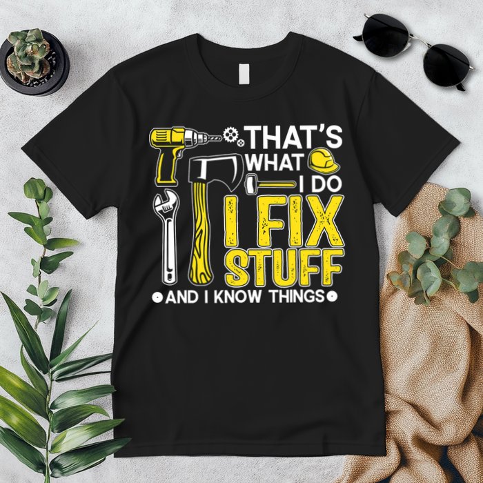 That's What I Do I Fix Stuff And I Know Things Funny Saying Premium T-Shirt