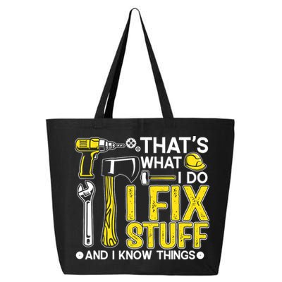 That's What I Do I Fix Stuff And I Know Things Funny Saying 25L Jumbo Tote