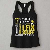 That's What I Do I Fix Stuff And I Know Things Funny Saying Womens Tank Top