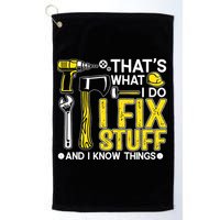 That's What I Do I Fix Stuff And I Know Things Funny Saying Golf Towel