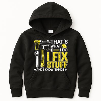 That's What I Do I Fix Stuff And I Know Things Funny Saying Kids Hoodie